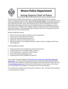 Weare Police Department Acting Deputy Chief of Police The Weare, New Hampshire Police Department is seeking qualified applicants for the temporary position of Acting Deputy Chief of Police. This is a 32-hour per week pos