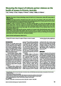 Measuring the impact of intimate partner violence on the health of women in Victoria, Australia T Vos,a J Astbury,b LS Piers,c A Magnus,c M Heenan,d L Stanley,a L Walker,e & K Webster e Objective Using burden of disease 