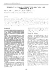 RESEARCH IN PIG BREEDING, 1, INFLUENCE OF CARCASS WEIGHT ON THE BELLY MEAT PART FORMATION IN PIGS R.Stupka, M. Šprysl, J. Čítek, M. Trnka, M. Okrouhlá, E. Kluzáková Czech University of Life Sciences, Depa