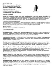 Oracle State Park Center for Environmental Education OPEN WEEKENDS YEAR-ROUND SATURDAYS & SUNDAYS 8AM-5PM WEEKEND CALENDAR: AZStateParks.com/Parks/ORAC
