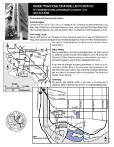 DIRECTIONS: CSU CHANCELLOR’S OFFICE 401 GOLDEN SHORE, LONG BEACH, CA[removed][removed]Directions and Parking Information From Los Angeles Connect from the 405, 91, 105, 5, 60, or 10 freeways to the 710 freeway