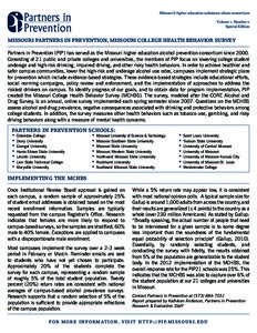 Missouri’s higher education substance abuse consortium Volume 1, Number 2 Special Edition MISSOURI PARTNERS IN PREVENTION, MISSOURI COLLEGE HEALTH BEHAVIOR SURVEY Partners in Prevention (PIP) has served as the Missouri