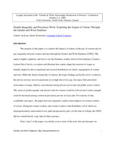 A paper presented at the “Gender & Work: Knowledge Production in Practice” Conference: October 1-2, 2004 York University, North York, Ontario, Canada Gender Inequality and Precarious Work: Exploring the Impact of Uni