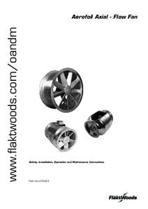 www.flaktwoods.com/oandm  Aerofoil Axial - Flow Fan Safety, Installation, Operation and Maintenance Instructions