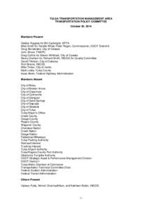 TULSA TRANSPORTATION MANAGEMENT AREA TRANSPORTATION POLICY COMMITTEE October 30, 2014 Members Present Debbie Ruggles for Bill Cartwright, MTTA