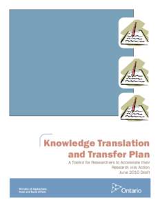 Knowledge Translation and Transfer Plan A Toolkit for Researchers to Accelerate their Research into Action June 2010 Draft