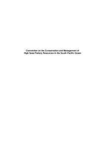 Convention on the Conservation and Management of High Seas Fishery Resources in the South Pacific Ocean 43  The Contracting Parties,