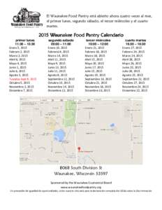 El Waunakee Food Pantry está abierto ahora cuatro veces al mes, el primer lunes, segundo sábado, el tercer miércoles y el cuarto martesWaunakee Food Pantry Calendario primer lunes