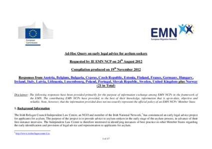 Ad-Hoc Query on early legal advice for asylum seekers Requested by IE EMN NCP on 24th August 2012 Compilation produced on 19th November 2012 Responses from Austria, Belgium, Bulgaria, Cyprus, Czech Republic, Estonia, Fin