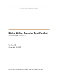 Corporation for National Research Initiatives  Digital Object Pr otoc ol Sp ec ifi cation Sean Reilly <>  Version: 1.0