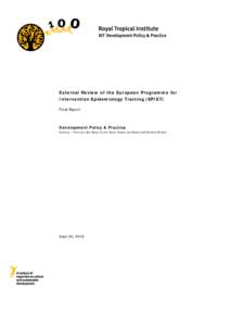 External Review of the European Programme for Intervention Epidemiology Training (EPIET) Final Report Development Policy & Practice Authors: Yme van den Berg, Sumit Kane, Stella van Beers and Pamela Wright