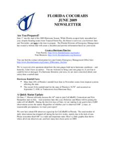 FLORIDA COCORAHS JUNE 2009 NEWSLETTER Are You Prepared? June 1st was the start of the 2009 Hurricane Season. While Florida escaped fairly unscathed last year, despite flooding issues from Tropical Storm Fay, the threat i