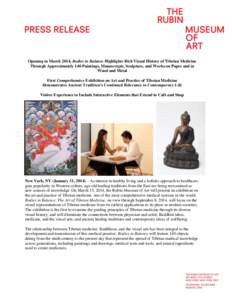 Opening in March 2014, Bodies in Balance Highlights Rich Visual History of Tibetan Medicine Through Approximately 140 Paintings, Manuscripts, Sculpture, and Works on Paper and in Wood and Metal First Comprehensive Exhibi