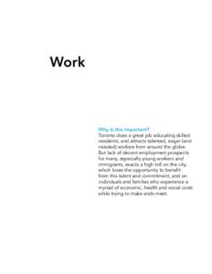 Work  Why is this important? Toronto does a great job educating skilled residents, and attracts talented, eager (and needed) workers from around the globe.