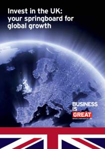 Invest in the UK: your springboard for global growth  Invest in the UK: your springboard for global growth