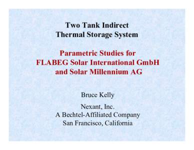 Two Tank Indirect Thermal Storage System: Parametric Studies for FLABEG Solar International GmbH and Solar Millennium AG