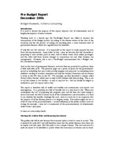 Pre-Budget Report December 2006 Bridget Rosewell, Volterra Consulting Introduction It is hard to discern the purpose of this report, beyond a list of achievements and of lengthy descriptions of minor schemes.