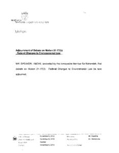 Adjournment of Debate on Motion[removed]): Federal Changes to Environmental Law MR. SPEAKER, I MOVE, seconded by the honourable Member for Nahendeh, that debate on Motion[removed]):