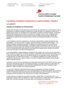 Les étoiles montantes canadiennes en santé mondiale : Ronde 2 Le 4 juillet 2011 ANNONCE DE DEMANDE DE PROPOSITIONS Grands Défis Canada annonce aujourd’hui une demande de propositions pour la deuxième ronde du progr