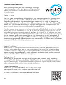 FOR IMMEDIATE RELEASE: West O Beer exceeds first year sales expectations, announces expansion ahead of schedule after opening in May, 2013. Plus, bottling and distribution to retail establishments to begin in November, 2