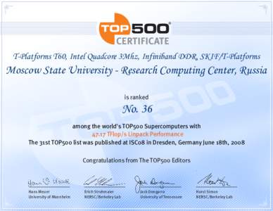 T-Platforms T60, Intel Quadcore 3Mhz, Infiniband DDR, SKIF/T-Platforms  Moscow State University - Research Computing Center, Russia is ranked  No. 36