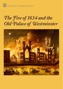 Houses of Parliament Houses of Parliament The Fire of 1834 and the Old Palace of Westminster