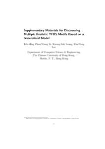 Supplementary Materials for Discovering Multiple Realistic TFBS Motifs Based on a Generalized Model Tak-Ming Chan∗, Gang Li, Kwong-Sak Leung, Kin-Hong Lee Department of Computer Science & Engineering,