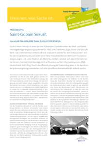 Erkennen, was Sache ist. praxisbeispiel Saint-Gobain Sekurit Glasklar: Transparenz dank zugelieferter Daten Saint-Gobain Sekurit ist einer der drei führenden Glaslieferanten der Welt und bietet