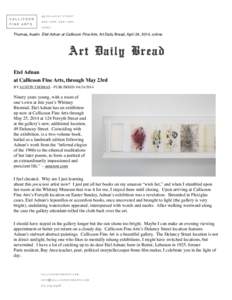 Thomas, Austin. Etel Adnan at Callicoon Fine Arts, Art Daily Bread, April 24, 2014, online.  Etel Adnan at Callicoon Fine Arts, through May 23rd BY AUSTIN THOMAS - PUBLISHED: [removed]