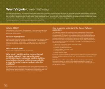 West Virginia Career Pathways The Career Pathways listed in this publication provide West Virginia high school career technical students and adults the opportunity to prepare for the workplace and to begin accumulating c