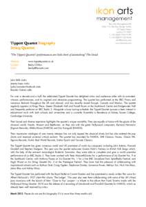 Tippett Quartet Biography String Quartet Ikon Arts Management Ltd Suite 114, Business Design Centre 52 Upper Street,