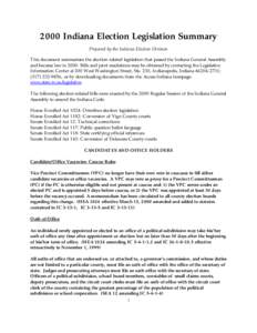 2000 Indiana Election Legislation Summary Prepared by the Indiana Election Division This document summarizes the election-related legislation that passed the Indiana General Assembly and became law in[removed]Bills and joi