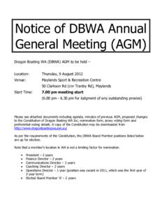 Notice of DBWA Annual General Meeting (AGM) Dragon Boating WA (DBWA) AGM to be held – Location:  Thursday, 9 August 2012