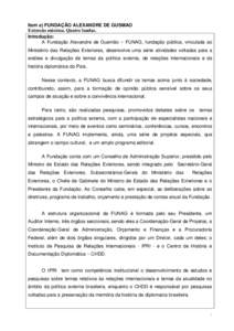 Item a) FUNDAÇÃO ALEXANDRE DE GUSMAO Extensão máxima. Quatro laudas. Introdução: A Fundação Alexandre de Gusmão – FUNAG, fundação pública, vinculada ao  Ministério das Relações Exteriores, desenvolve uma