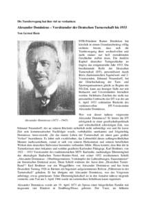 Die Turnbewegung hat ihm viel zu verdanken:  Alexander Dominicus – Vorsitzender der Deutschen Turnerschaft bis 1933 Von Gernot Horn DTB-Präsident Rainer Brechtken hat kürzlich in einem Grundsatzbeitrag völlig