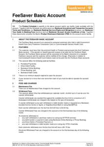 bankwest.com.au  FeeSaver Basic Account Product Schedule NB: This Product Schedule is specific to the above account and/or any facility made available with the