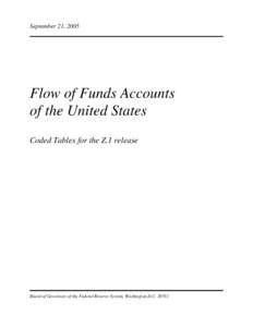 September 21, 2005  Flow of Funds Accounts of the United States Coded Tables for the Z.1 release