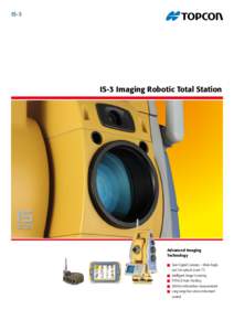 IS-3  IS-3 Imaging Robotic Total Station Advanced Imaging Technology