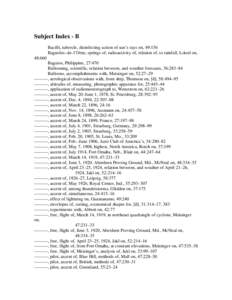 Subject Index - B Bacilli, tubercle, disinfecting action of sun’s rays on, 49:156 Bagnoles–de–l’Orne, springs of, radioactivity of, relation of, to rainfall, Loisel on, 48:660 Baguios, Philippine, 27:470 Ballooni