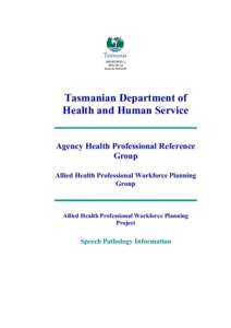 Tasmanian Department of Health and Human Service Agency Health Professional Reference Group Allied Health Professional Workforce Planning Group