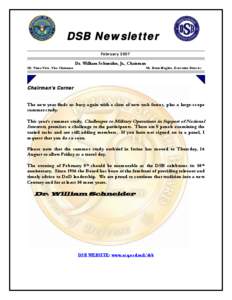 DSB Newsletter February 2007 Dr. William Schneider, Jr., Chairman Mr. Vince Vitto, Vice Chairman