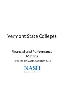 Vermont State Colleges Financial and Performance Metrics Prepared by NASH, October 2012  About the Data and Metrics