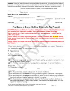 WARNING: Without the advice and help of an attorney, you may be putting yourself, your children, personal property, and money at risk. To get a referral to an attorney, call the State Bar of Texas Lawyer Referral Informa