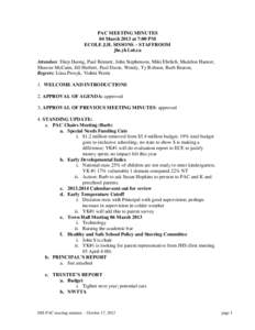 PAC MEETING MINUTES 04 March 2013 at 7:00 PM ECOLE J.H. SISSONS – STAFFROOM jhs.yk1.nt.ca Attendees: Diep Duong, Paul Bennett, John Stephenson, Miki Ehrlich, Madelon Haener, Shawne McCann, Jill Herbert, Paul Davie, Wen