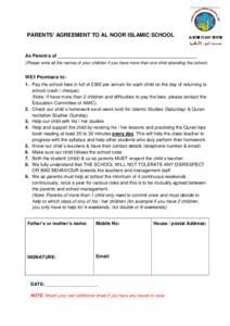 PARENTS’ AGREEMENT TO AL NOOR ISLAMIC SCHOOL  As Parent/s of ______________________________________________________ (Please write all the names of your children if you have more than one child attending the school)  WE