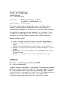 THE CITY AND LITERATURE Workshop Four: 11-13 May 2005 URBAN FUTURES Venues: 116, BG02, SOAS Project Leaders: Research Assistant: