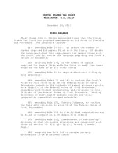 UNITED STATES TAX COURT WASHINGTON, D.CDecember 28, 2011 PRESS RELEASE Chief Judge John O. Colvin announced today that the United States Tax Court has proposed amendments to its Rules of Practice