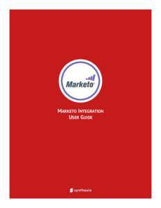 MARKETO INTEGRATION USER GUIDE	
   MARKETO INTEGRATION USER GUIDE	
    INTRODUCTION