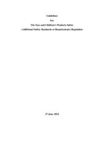 Guidelines For The Toys and Children’s Products Safety (Additional Safety Standards or Requirements) Regulation  27 June 2014