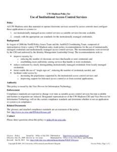 UW-Madison Policy for  Use of Institutional Access Control Services Policy All UW-Madison units that maintain or operate electronic services secured by access controls must configure those applications or systems to: